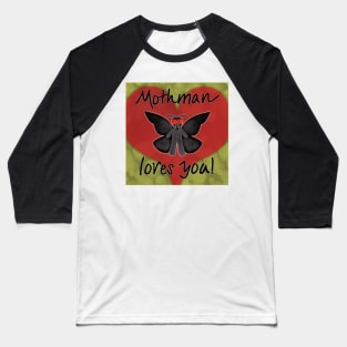 Mothman Loves You Baseball T-Shirt